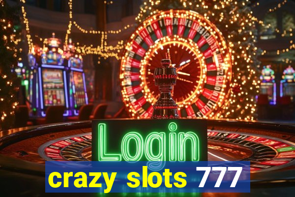 crazy slots 777