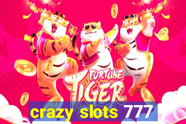 crazy slots 777