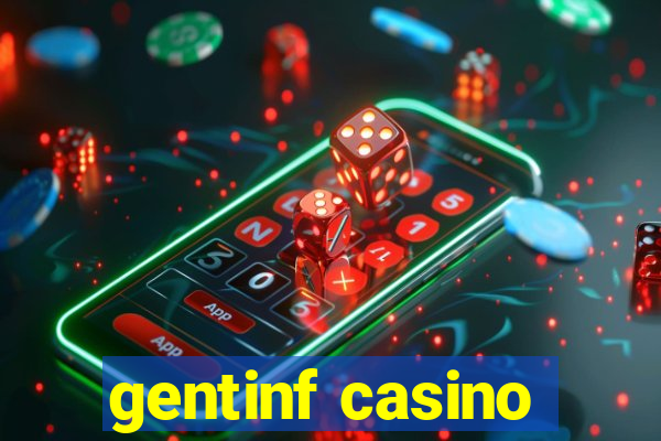 gentinf casino