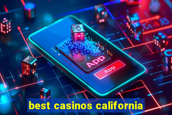 best casinos california