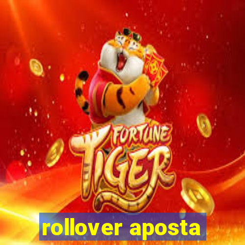 rollover aposta