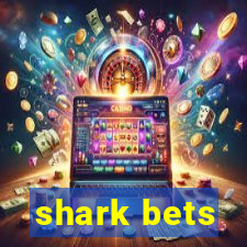 shark bets