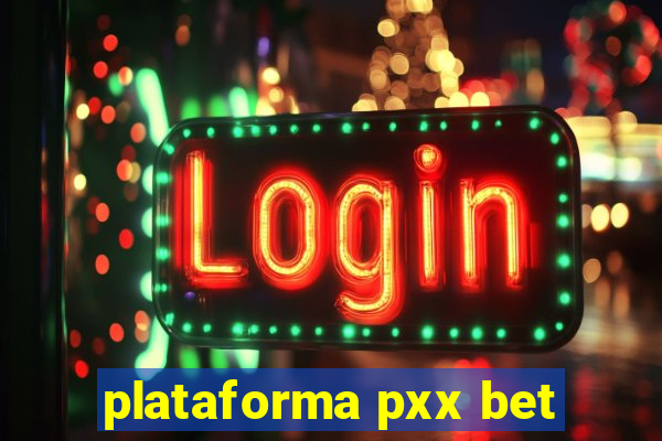 plataforma pxx bet