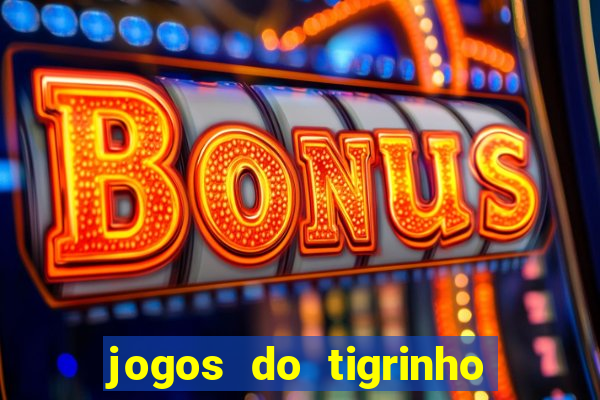 jogos do tigrinho com b么nus