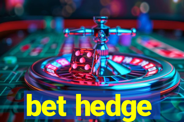 bet hedge