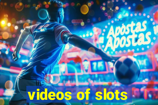 videos of slots