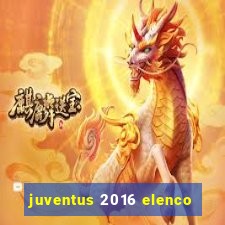 juventus 2016 elenco