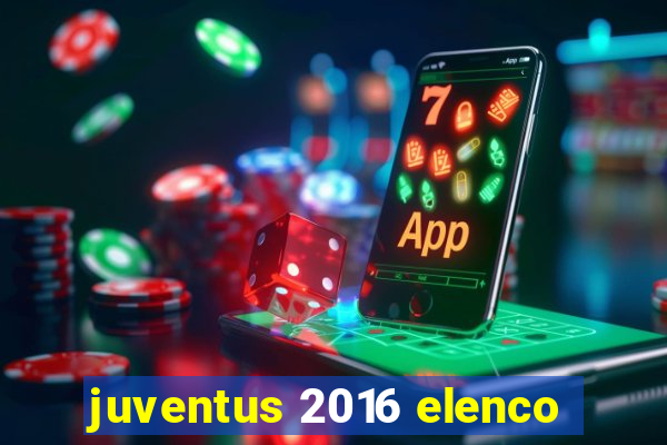 juventus 2016 elenco