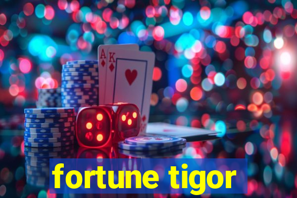 fortune tigor