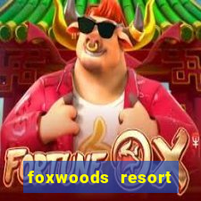 foxwoods resort casino casinos