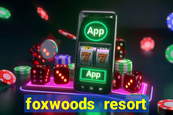 foxwoods resort casino casinos