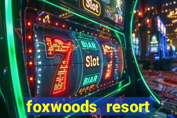 foxwoods resort casino casinos