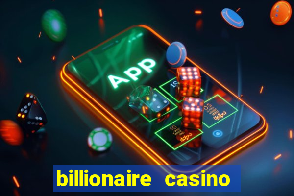 billionaire casino 100 free spins