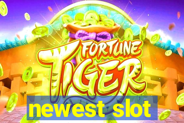 newest slot