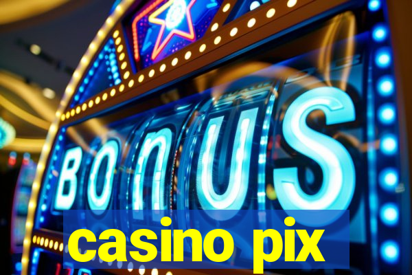 casino pix