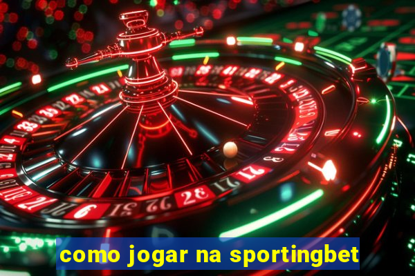 como jogar na sportingbet