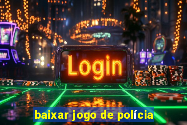 baixar jogo de polícia