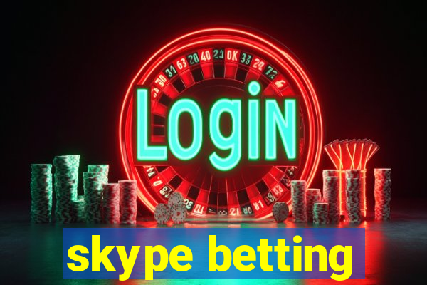 skype betting