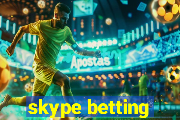 skype betting