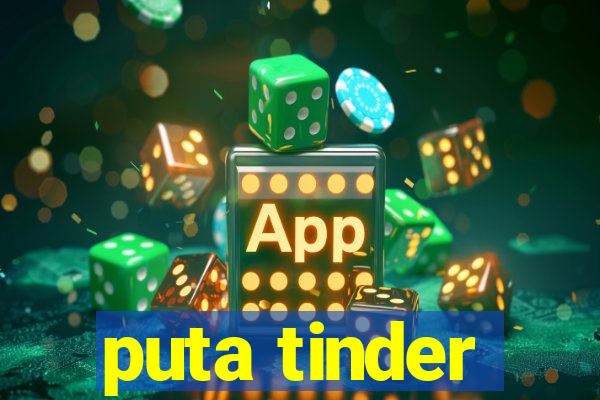 puta tinder