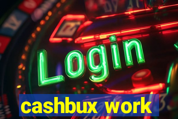 cashbux work