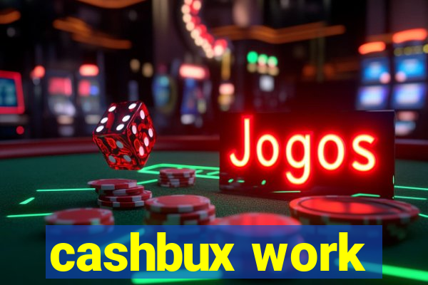 cashbux work