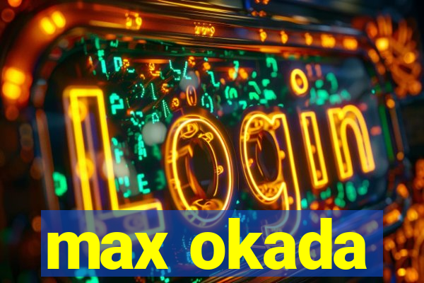 max okada