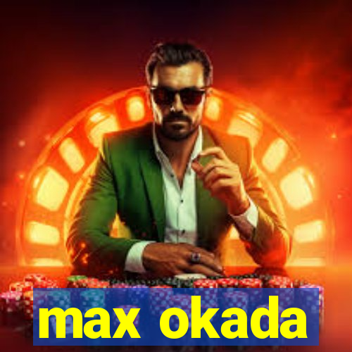 max okada