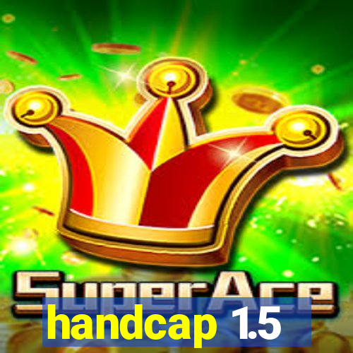 handcap 1.5