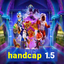 handcap 1.5