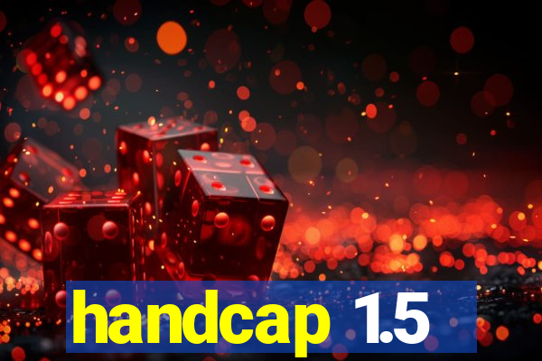 handcap 1.5