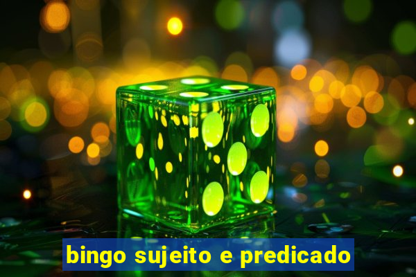 bingo sujeito e predicado