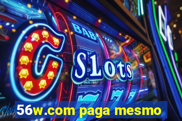 56w.com paga mesmo