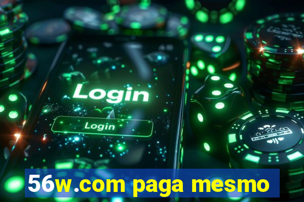 56w.com paga mesmo