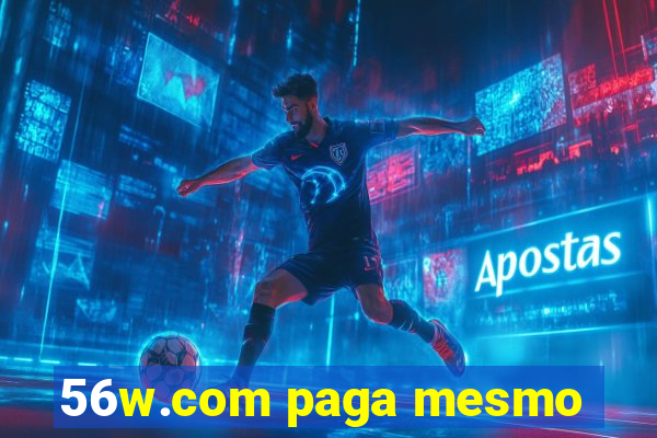 56w.com paga mesmo