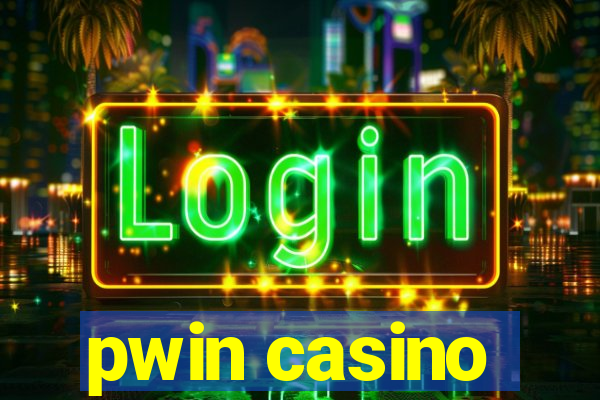 pwin casino