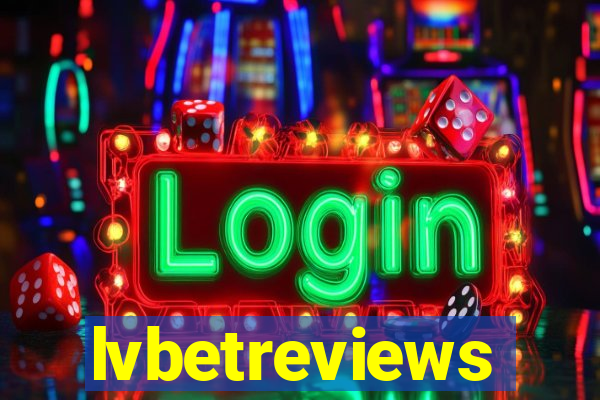 lvbetreviews