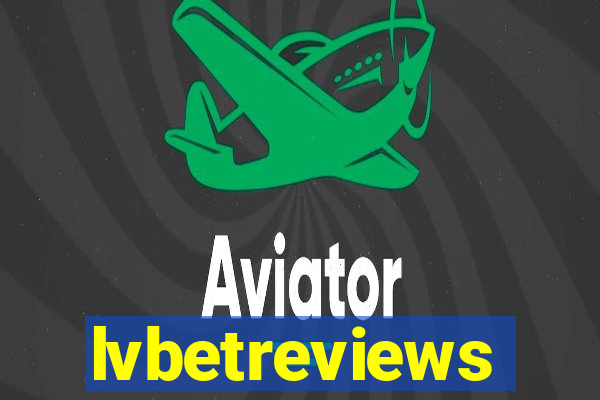 lvbetreviews