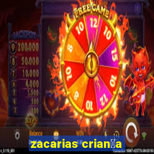 zacarias crian莽a