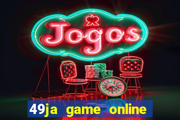 49ja game online casino slots