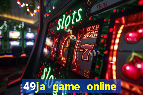 49ja game online casino slots