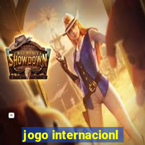 jogo internacionl