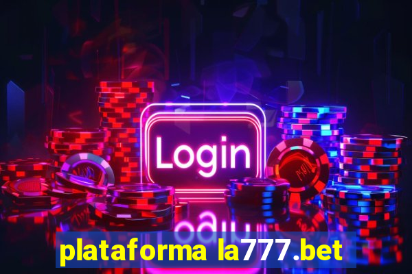 plataforma la777.bet