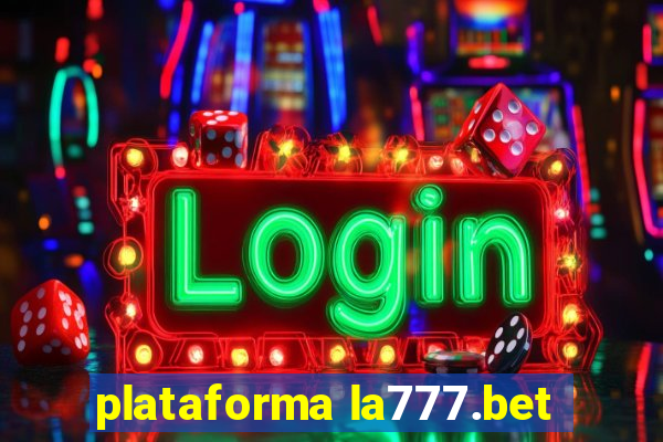 plataforma la777.bet