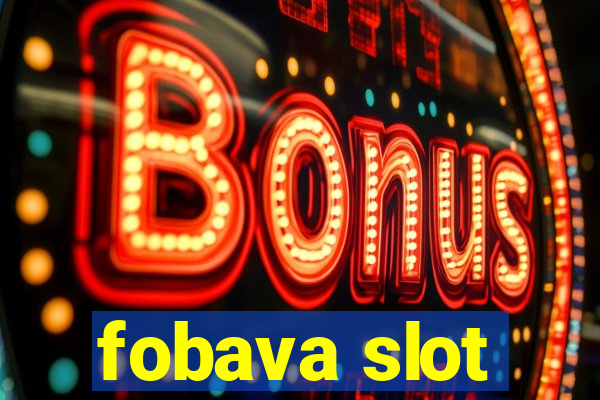 fobava slot