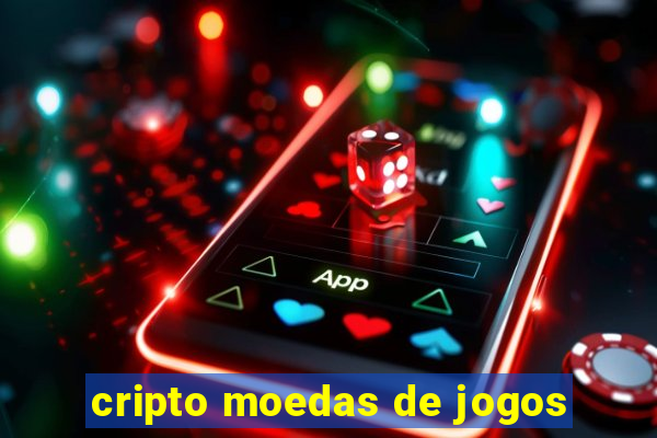 cripto moedas de jogos