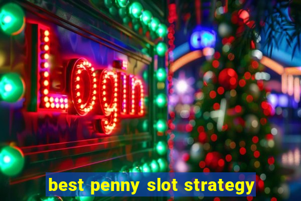 best penny slot strategy