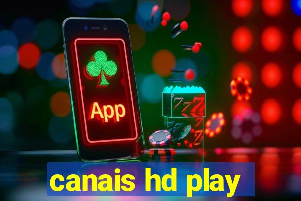 canais hd play