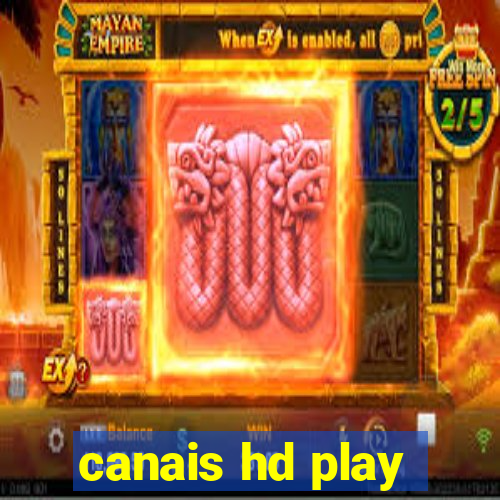 canais hd play