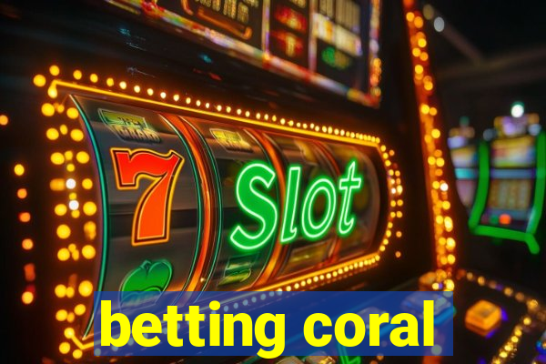 betting coral